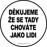 Samolepka Děkujeme že se tady chováte jako lidi