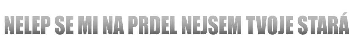 Samolepka na auto nelep se mi na prdel nejsem tvoje stará 3002