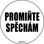 Samolepka na auto: Promiňte spěchám.