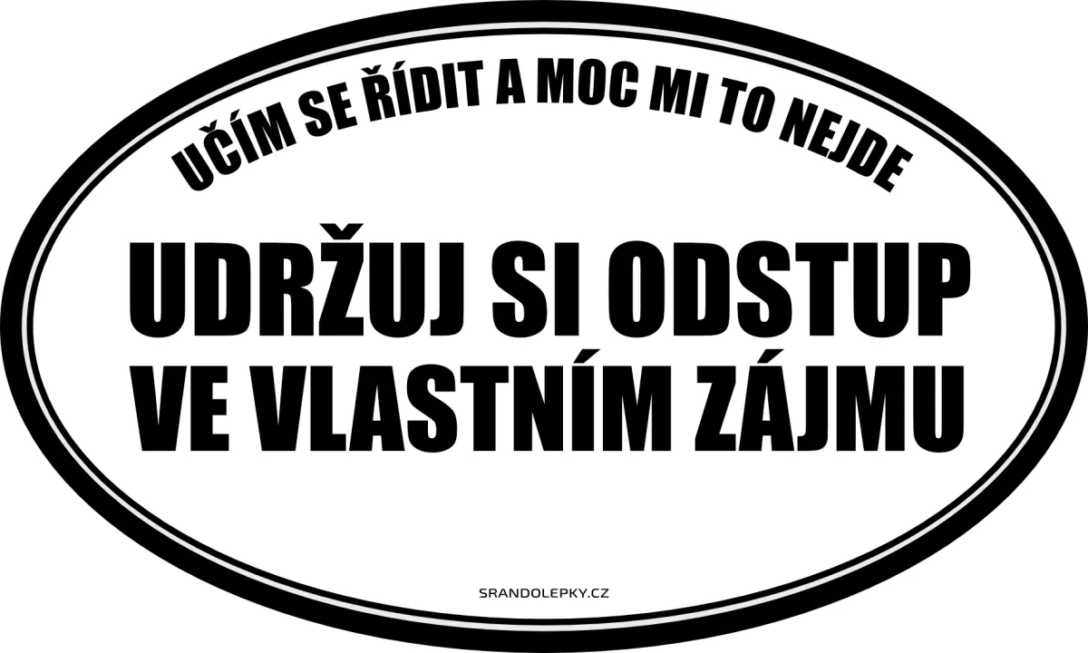 Samolepka na auto Učím se řídit a moc mi to nejde. Udržuj odstup ve vlastním zájmu.