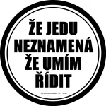 Samolepka Že jedu neznamená že umím řídit